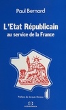 Paul Bernard - L'État républicain au service de la France.