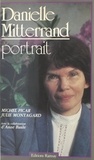 Julie Montagard et Michel Picar - Danièle Mitterrand, portrait.