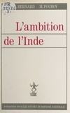 Michel Pochoy et Jean-Alphonse Bernard - L'Ambition de l'Inde.