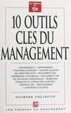 Christophe Roquilly et  Collectif - 10 outils clés du management.