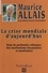Maurice Allais - La crise mondiale d'aujourd'hui - Pour de profondes réformes des institutions financières et monétaires.