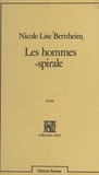 Nicole-Lise Bernheim - Les Hommes-spirale - Récits.
