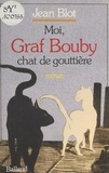 Jean Blot - Moi, Graf Bouby - Chat de gouttière.