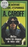 André Caroff - Mettez toutes les chances de votre côté - Roman d'espionnage.