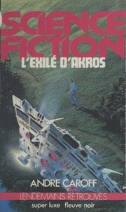 André Caroff - L'Exilé d'Akros.