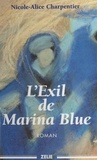 Micheline Charpentier-Morize - L'exil de Marina Blue.