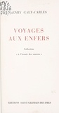 Henry Galy-Carles - Voyages aux enfers.