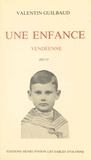 Valentin Guilbaud - Une enfance vendéenne - Récit.