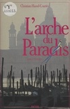 Christian Harrel-Courtès - L'arche du paradis - Roman.