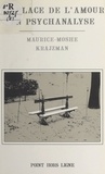 Maurice-Moshé Krajzman - La Place de l'amour en psychanalyse.