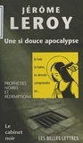 Jérôme Leroy - Une si douce apocalypse.