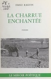 Émile Raguin - La charrue enchantée.
