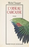 Michel Sauquet - L'oiseau-carcasse.