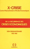 X-CRISE - X-Crise - de la récurrence des crises économiques.