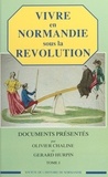 Olivier Chaline et Gérard Hurpin - Vivre en Normandie sous la Révolution (1).