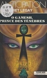 Piet Legay - O Gamesh, prince des ténèbres.