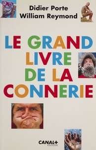 Evelyne Reymond et  Porte - Le grand livre de la connerie.