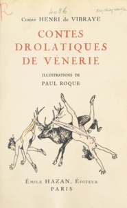Henri de Vibraye et Paul Roque - Contes drolatiques et singuliers de vénerie.
