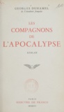 Georges Duhamel - Les compagnons de l'Apocalypse.