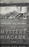 Raymond Las Vergnas - Le mystère Niagara.