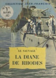  Le Sauvage et Pierre Joubert - La Diane de Rhodes.