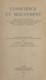 Gabriel Madinier - Conscience et mouvement - Essai sur les rapports de la conscience et de l'effort moteur dans la philosophie française de Condillac à Bergson.