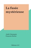 André Massepain et Françoise Bertier - La fusée mystérieuse.