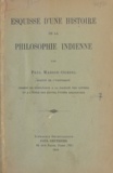 Paul Masson-Oursel - Esquisse d'une histoire de la philosophie indienne.