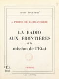 Louis Noguères - À propos de Radio-Andorre, la radio aux frontières et la mission de l'État.