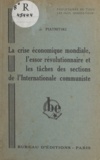 Osip Aronovich Piatnitski - La crise économique mondiale, l'essor révolutionnaire et les tâches des sections de l'internationale communiste.