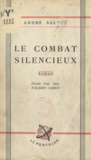 André Salvet et F. Delanglade - Le combat silencieux.