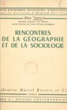 Max Sorre et Armand Cuvillier - Rencontres de la géographie et de la sociologie.