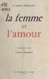 Henri Gremillon et Jacques Marcireau - La femme et l'amour.