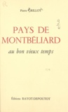 Pierre Grillot et Georges Becker - Pays de Montbéliard au bon vieux temps.