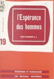Jean Moussé - L'espérance des hommes.