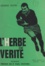 Georges Pastre et Robert Rey - L'herbe de vérité.