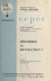 Louis Salleron - Réformes ou révolution ? - 10e exposé du bureau d'études du C.E.P.E.C. le 12 février 1959.