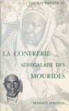 Tidiane Sy - La confrérie sénégalaise des Mourides - Un essai sur l'Islam au Sénégal.