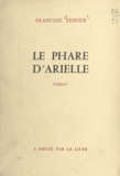 Francine Teneur - Le phare d'Arielle.