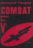 Armand Toupet - Combat pour les V1.