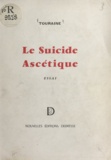 Yves Touraine - Le suicide ascétique.