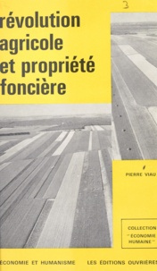 Pierre Viau - Révolution agricole et propriété foncière.