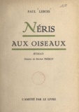 Paul Lebois et Michel Frérot - Néris aux oiseaux.