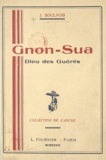 J. Boulnois et  Journal des Coloniaux et l'Arm - Gnon-Sua, dieu des Guérés - Mœurs et croyance d'une peuplade primitive de la Forêt Vierge.