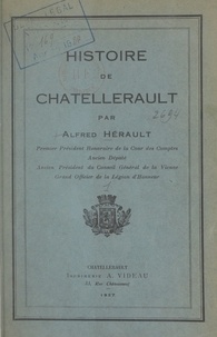 Alfred Hérault et P. Boissonnade - Histoire de Châtellerault.