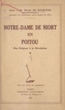 J.-M. Main de Boissière - Notre-Dame de Niort en Poitou - Des origines à la Révolution.