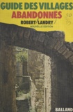 Robert Landry - Guide des villages abandonnés.
