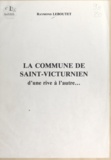 Raymond Leboutet et Maurice Robert - La commune de Saint-Victurnien - D'une rive à l'autre....