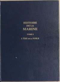 Philippe Masson - Histoire de la Marine (1) - L'ère de la voile.