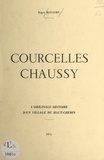 Roger Mazauric - Courcelles-Chaussy - L'originale histoire d'un village du Haut-Chemin.